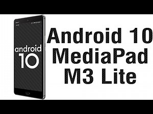 Install Android 10 on Huawei MediaPad M3 Lite (LineageOS 17) - How to Guide!