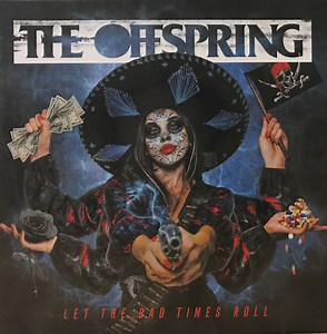 The Offspring - Let The Bad Times Roll