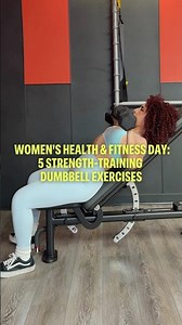 Women’s Health & Fitness Day: 6 Strength-Training Dumbbell Exercises