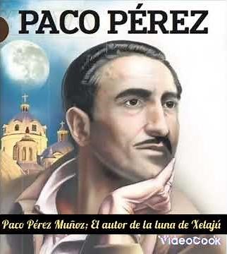 ✅Francisco Pérez Muñoz; Autor de la canción de Luna de Xelajú ☺️🌃