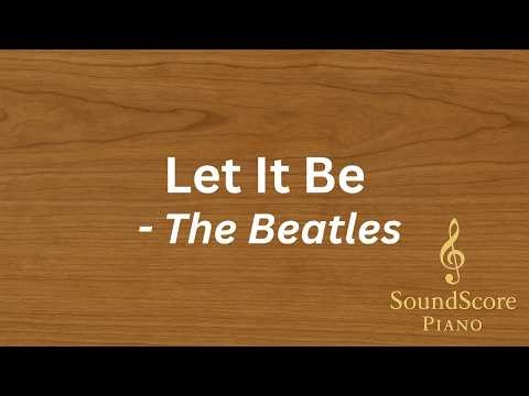 Let It Be – The Beatles | Piano Tutorial + Sheet Music