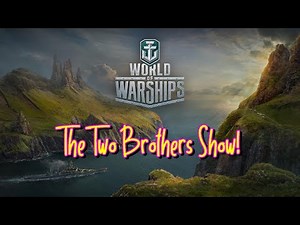 World of Warships - The Two Brothers Show!