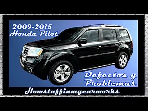 Honda Pilot Modelos 2009 al 2015 defectos, fallas, revisiones y problemas comunes