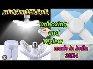 Mini Fan Blade LED Bulb | Foldable LED Bulb | Full Details and Review | mini fan bulb Unboxing