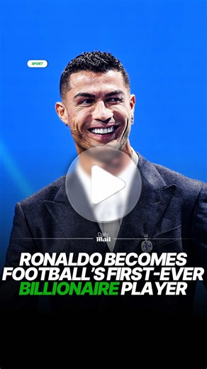 Cristiano Ronaldo: Football's First Billionaire Player
