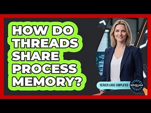 How Do Threads Share Process Memory?