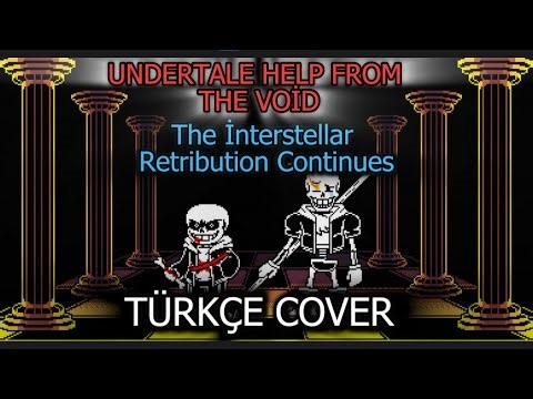Undertale Help From The Void - The İnterstellar Retribution Continues Türkçe Cover