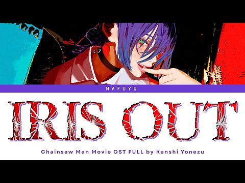 Chainsaw Man Movie: Reze Arc OST FULL『IRIS OUT』by Kenshi Yonezu | Lyrics (Kan/Rom/Eng)
