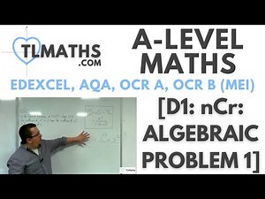 A-Level Maths D1-05 [nCr: Algebraic Problem 1]