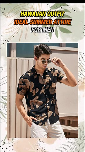 Stylish Hawaiian Outfits for Men This Summer
