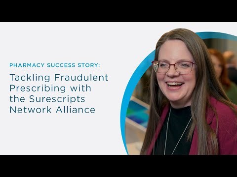 Pharmacy Success Story: Preventing Fraudulent Prescriptions with the Surescripts Network Alliance®