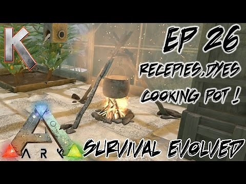 Ark: Survival Evolved - S1E26 Cooking pot recipes and dyes (Let's Play)