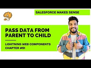Pass Data from Parent to Child in LWC | Chapter 51 | Lightning Web Components