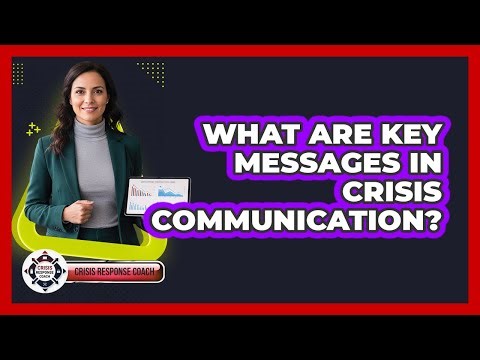 What Are Key Messages In Crisis Communication?