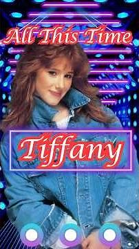 ALL THIS TIME | Tiffany 80s POP ICON