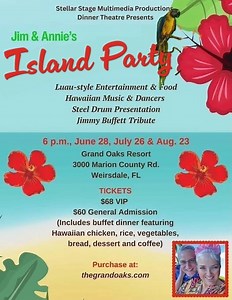 THIS SATURDAY! 🌺 Jim & Annie’s Island Party – Dinner Theatre at Grand Oaks Resort Join us for an unforgettable evening of luau-style entertainment, Hawaiian music and dancers, a steel drum performance, and a Jimmy Buffett tribute. Enjoy a delicious buffet dinner and a night of tropical fun. Event Dates: June 28, July 26, and August 23 6:00 p.m. Location: Grand Oaks Resort 3000 Marion County Rd. Weirsdale, FL Tickets: $68 VIP $60 General Admission (Includes buffet dinner with Hawaiian chicken, r
