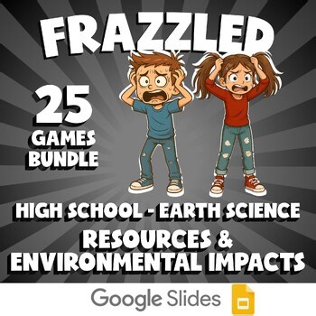 25 FRAZZLED Science Games - Resources & Environmental Impacts - Earth Science