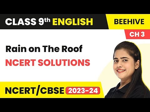 Class 9 English Chapter 3 Poem NCERT Solutions | Rain on The Roof Poem Class 9 English Beehive