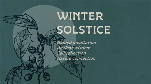 Winter Solstice Celebration: Meditation, Ancient Wisdom, Nature Connection and Reflection