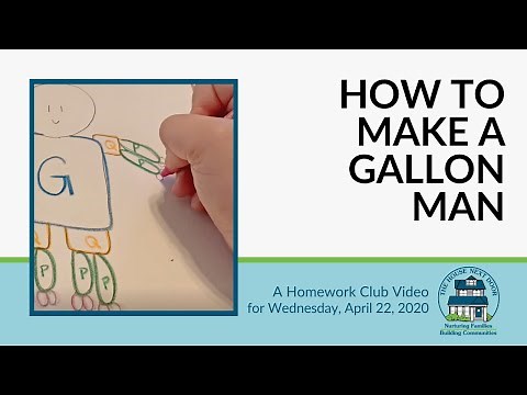 How to Make a Gallon Man, A Homework Club Video for Wednesday, April 22, 2020