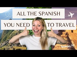 Basic SPANISH for TRAVEL: Your Guide to Navigating SPAIN and LATIN AMERICA