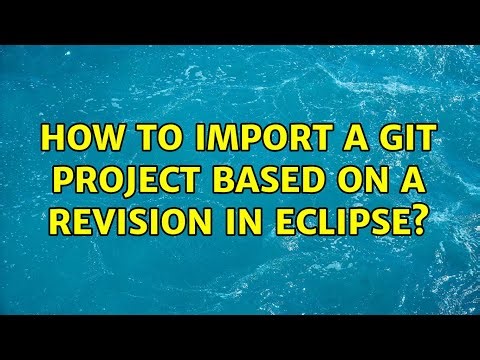 How to import a git project based on a revision in eclipse?