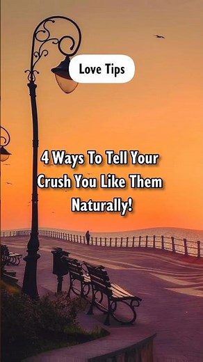 4 Ways To Tell Your Crush You Like Them Naturally! #shorts #lovetips