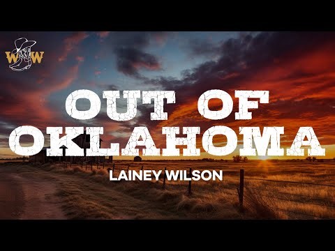 Lainey Wilson - Out of Oklahoma (Lyrics)