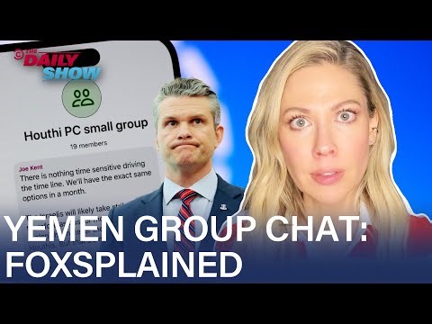 Desi Lydic Foxsplains the Yemen War Plan Group Chat | The Daily Show