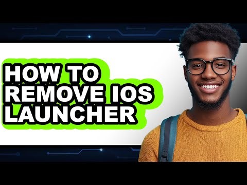 How to Remove Ios Launcher - Full Guide