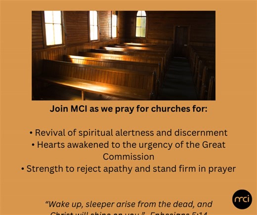 Join MCI as we pray for churches for: • Revival of spiritual alertness and discernment • Hearts awakened to the urgency of the Great Commission • Strength to reject apathy and stand firm in prayer “Wake up, sleeper arise from the dead, and Christ will shine on you.” -Ephesians 5:14 MCI3.ORG #MakeDisciplesOfAllNations #GreatCommission #UntilAllHaveHeard | Mission Catalyst International | Facebook