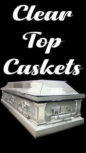 Caskets with Clear Top - Only $2695 Available Now