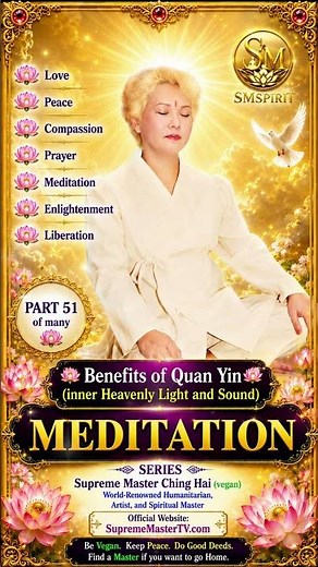 Benefits of Quan Yin (Inner Heavenly Light and Sound) Meditation – Part 51 of Many