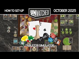 How to Set-Up and Play Unmatched Using Tabletop Simulator - October 2025