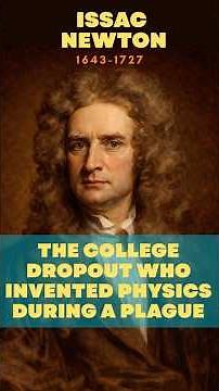 Issac Newton: The College Dropout Who Invented Physics During a Plague