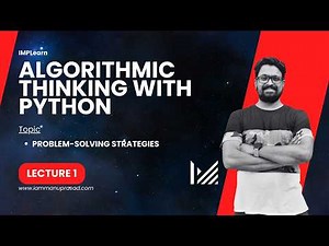 Problem solving strategies | Algorithmic thinking with python | Module 1 | Lecture 1