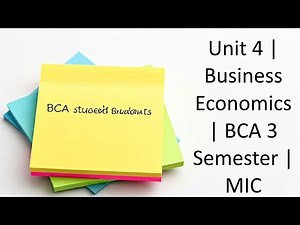 Unit 4 | Business Economics | BCA 3 Semester | MIC