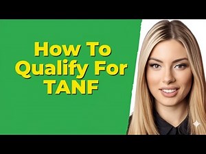 How To Qualify For TANF How To Be Eligible For TANF