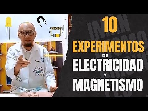 10 Electricity and Magnetism Experiments