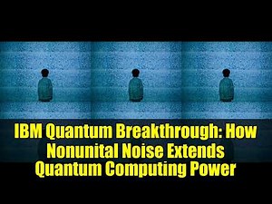 IBM Quantum Breakthrough: How Nonunital Noise Extends Quantum Computing Power