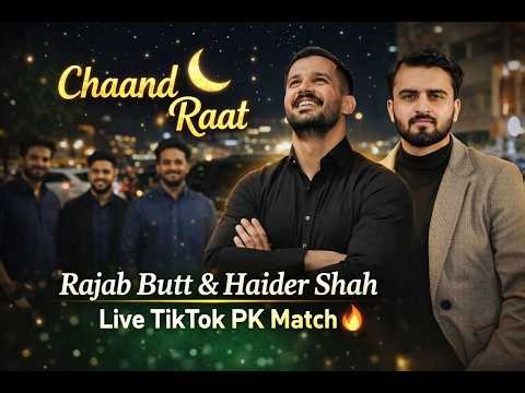 Rajab Butt vs Haider Shah 🔥 TikTok Live PK | Chaand Raat Special 🌙20Feb