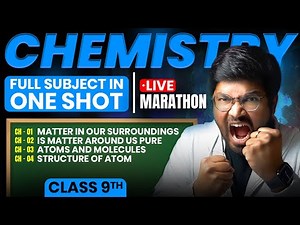 Full CHEMISTRY Class 9 in One-Shot Marathon - BAAP OF 9th | Matter, Pure, Atoms Molecules,Structure
