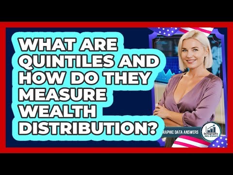 What Are Quintiles And How Do They Measure Wealth Distribution? - Demographic Data Answers