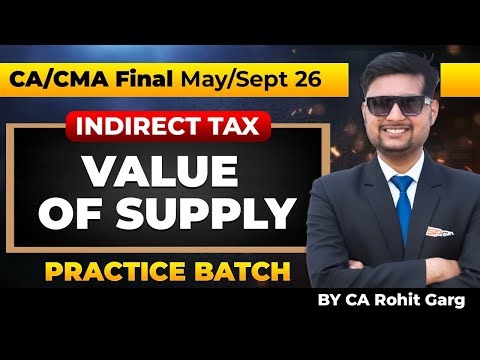 CA/CMA Final May/Sept 26 Attempt | Indirect Tax | Value of Supply | CA Rohit Garg | SPC