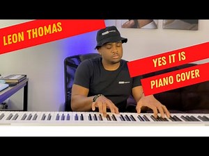 Leon Thomas - YES IT IS (Piano Cover)