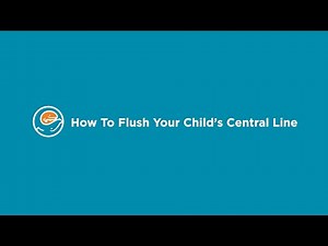 How to Flush Your Child's Central Line