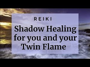 Reiki for healing the shadow self for you and your twin flame