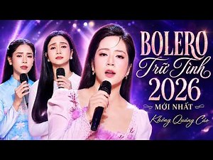 TUYỂN TẬP BOLERO TRỮ TÌNH CỰC MỚI 2026 - Giọng Hát Vàng HOÀNG HẢI, PHƯƠNG ANH, PHƯƠNG Ý Nghe Là Mê