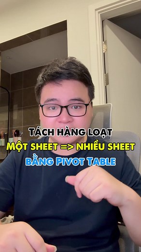 Chia tách dữ liệu Excel bằng Pivot Table hiệu quả