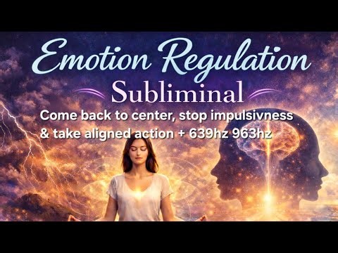 Emotion Regulation - center, stop impulsive & take aligned action - 639hz 963hz brain frequencies